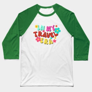 In my TRAVEL era novelty retro gift Baseball T-Shirt